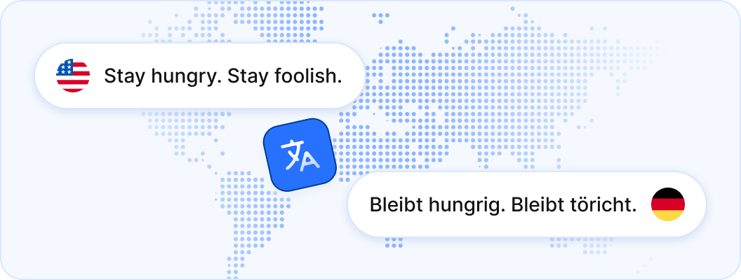 Scale Across 32+ Languages Instantly